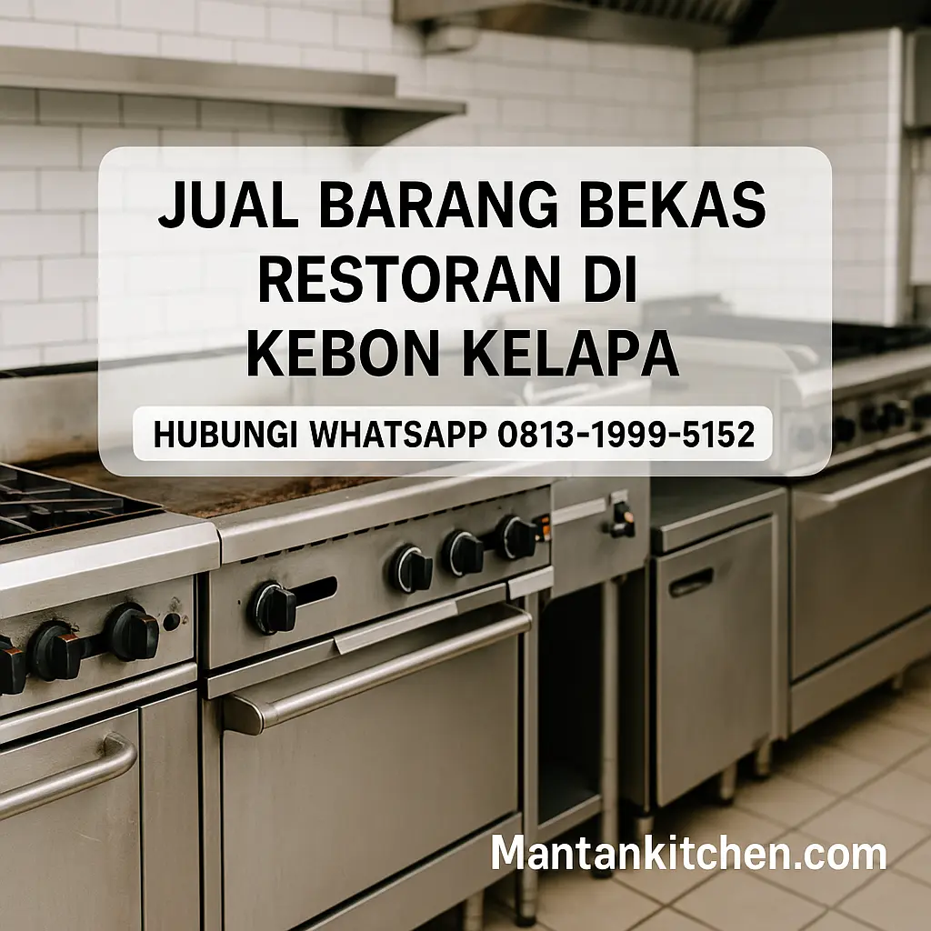 Jual Barang Bekas Restoran di Kebon Kelapa Jual Barang Bekas Restoran di Kebon Kelapa