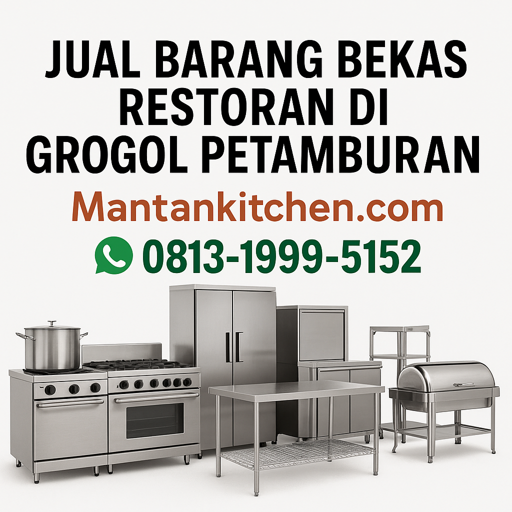 Tempat Jual Barang Bekas Restoran, Cafe, Hotel di Grogol Petamburan